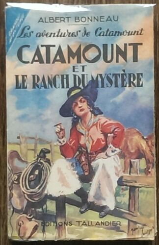 Albert Bonneau. Les Aventures De Catamount. Catamount Et Le Ranch Du Mystère (1950)