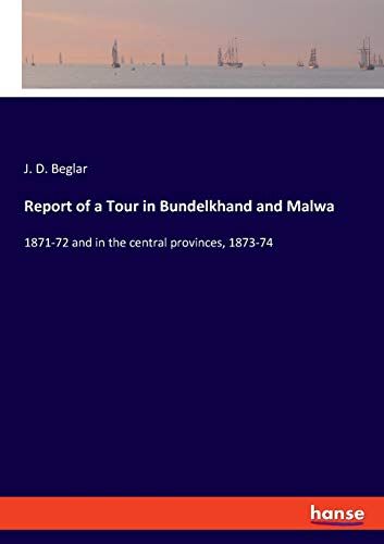 Report Of A Tour In Bundelkhand And Malwa