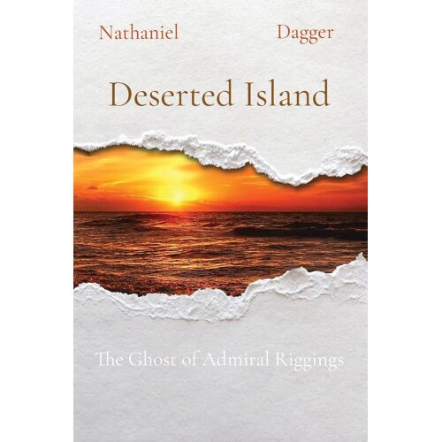 Deserted Island: The Ghost Of Admiral Riggings