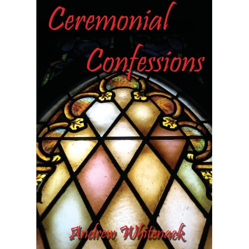 Ceremonial Confessions