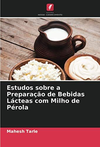 Estudos Sobre A Preparação De Bebidas Lácteas Com Milho De Pérola