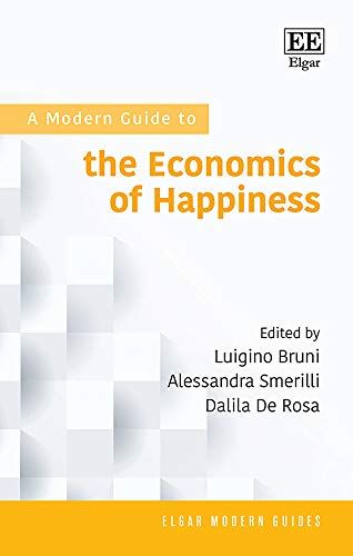 A Modern Guide To The Economics Of Happiness (Elgar Modern Guides)