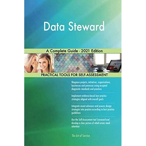 Data Steward A Complete Guide - 2021 Edition