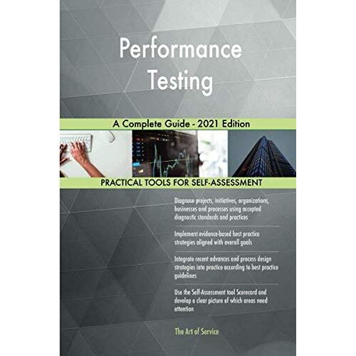 Performance Testing A Complete Guide - 2021 Edition