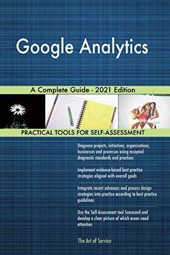Google Analytics A Complete Guide - 2021 Edition