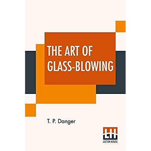 The Art Of Glass-Blowing