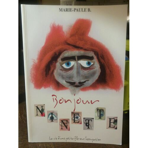 Bonjour Ninette, La Vie D'une Petite Fille Sous L'occupation