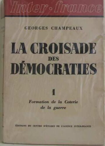 La Croisade Des Démocraties Tome 1: Formation De La Coterie De La Guerre