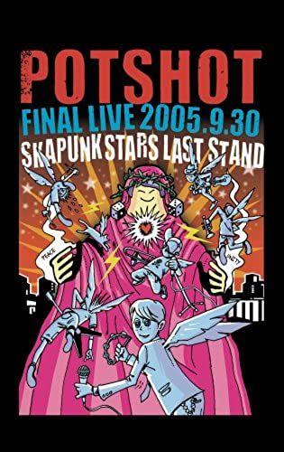 Potshot Final Live 2005.9.30 Uskapunk Stars Last Standv [Dvd]