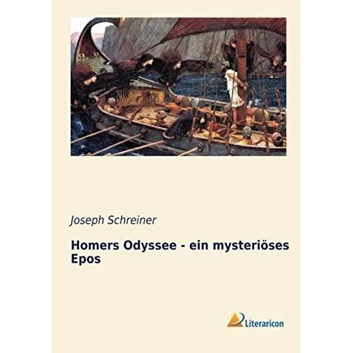 Homers Odyssee - Ein Mysteriöses Epos