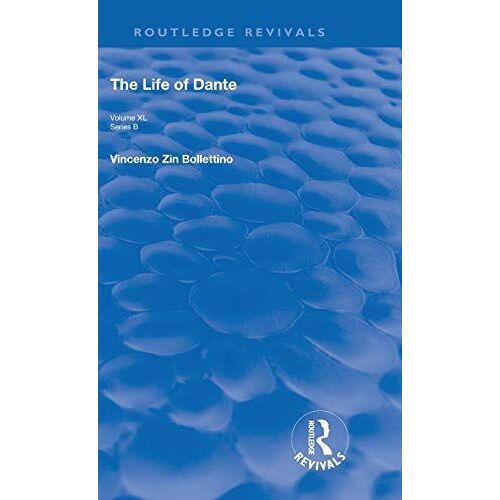 The Life Of Dante (Routledge Revivals)