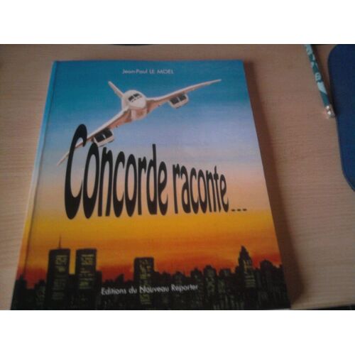 Concorde Raconte... (Le Roman De Concorde)