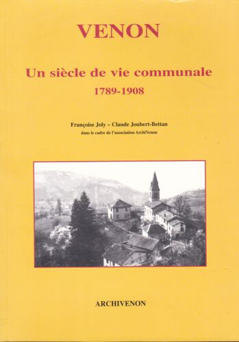 Venon . Un Siècle De Vie Communale 1789-1908