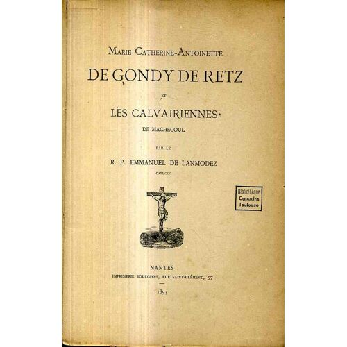 Marie Catherine Antoinette De Gondy De Retz Et Les Calvairiennes De Machecoul