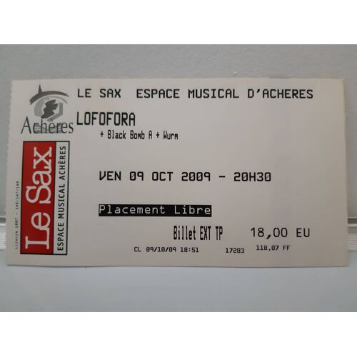 Ticket Billet De Concert Rock Fusion Metal Lofofora + Black Bomb A + Wurm 2009 Le Sax Espace Musical À Acheres 78