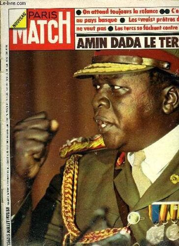 Paris Match N° 1362 - Maitre De L Ouganda, Amin Dada, Fait Sensation En Menaçant L Angleterre Et L Otage Qu Il Détient, C Est La Guerre Au Pays Basque Entre Policiers Espagnols Et Terroristes Par(...)