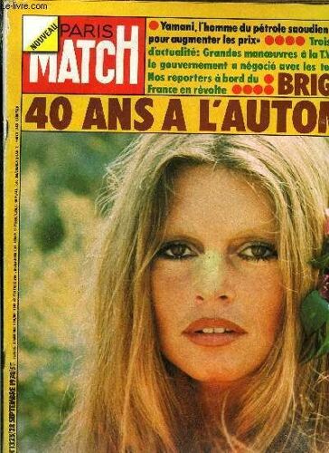 Paris Match N° 1325 - Un Événement National : Les Quarante Ans De Brigitte Bardot Par François Caviglioli, A La Réunion Des Chefs De Gouvernements Européens, Helmut, Schmidt Déclare : Nous Allons Tous(...)