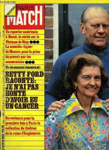 Paris Match N° 1359 - Betty Ford Raconte Très Simplemement Son Opération : Un Cancer Du Sein, Chirac : Toujours Sur La Brèche, Au Congrès De L Udr Par Ph. Alexandre, Emile Aillaud Chargé De Présider L(...)