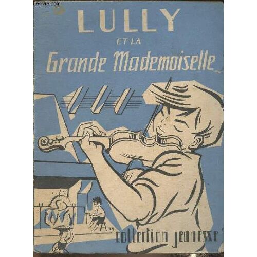 Lully Et La Grande Mademoiselle ( Collection Jeunesse)