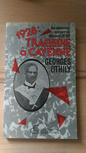 1928.Tragedie A Cayenne.Les Emeutes,La Mort Du Dr Jean