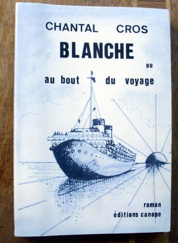 Blanche Ou Au Bout Du Voyage