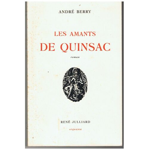 Les Amants De Quinsac . Par André Berry.