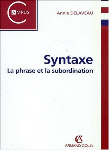 La Syntaxe: La Phrase Et La Subordination