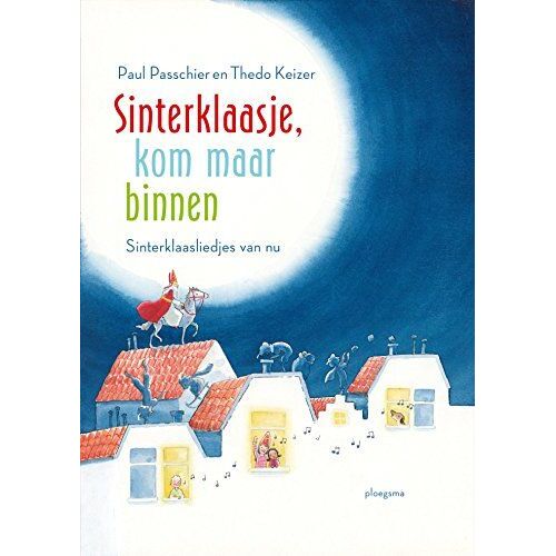 Sinterklaasje, Kom Maar Binnen: Sinterklaasliedjes Van Nu