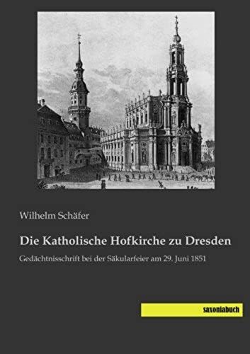 Die Katholische Hofkirche Zu Dresden