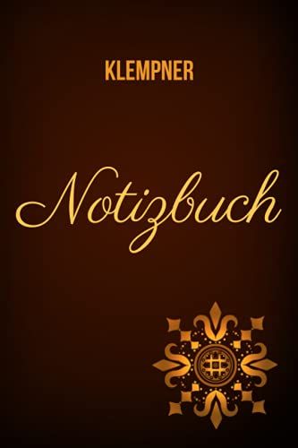 Klempner :Notizbuch Für Meinen Handwerksberuf,Ideal Geeignet Als Notizheft,Skizzenbuch,Tagebuch,Terminkalender: Perfektes Geschenk Für Arbeitskollegen,Freunde Und Alle Handwerker (German Edition)