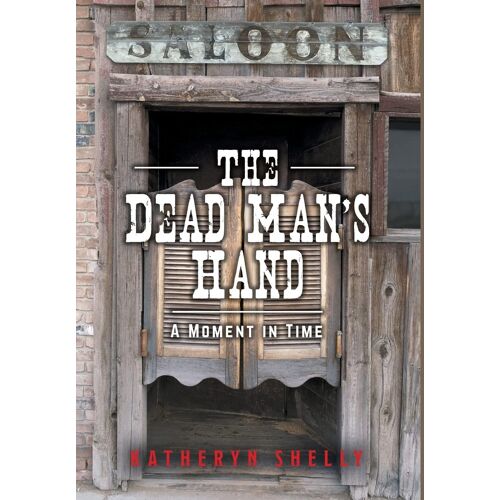 The Dead Man's Hand: A Moment In Time