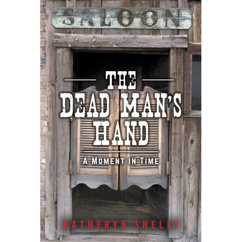 The Dead Man's Hand: A Moment In Time