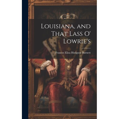 Louisiana, And That Lass O' Lowrie's