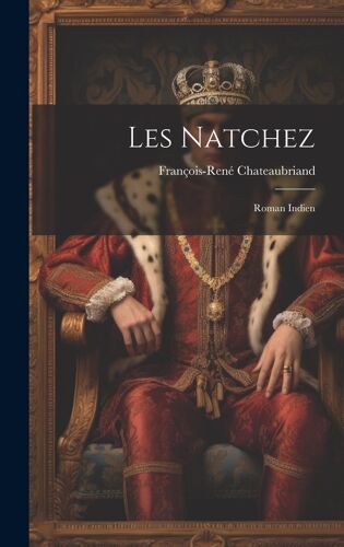 Les Natchez: Roman Indien