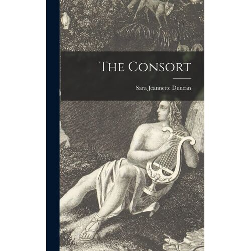 The Consort [Microform]