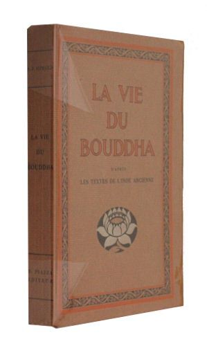 La Vie Du Bouddha (D Après Les Textes De L Inde Ancienne)