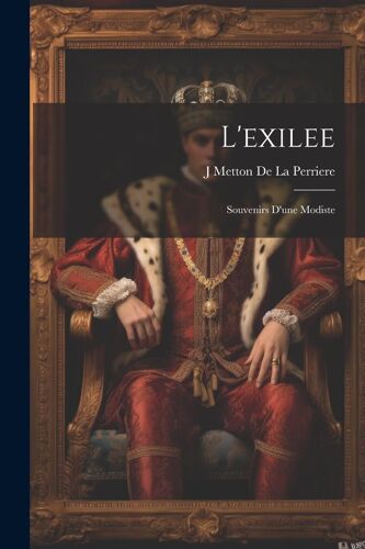 L'exilee: Souvenirs D'une Modiste