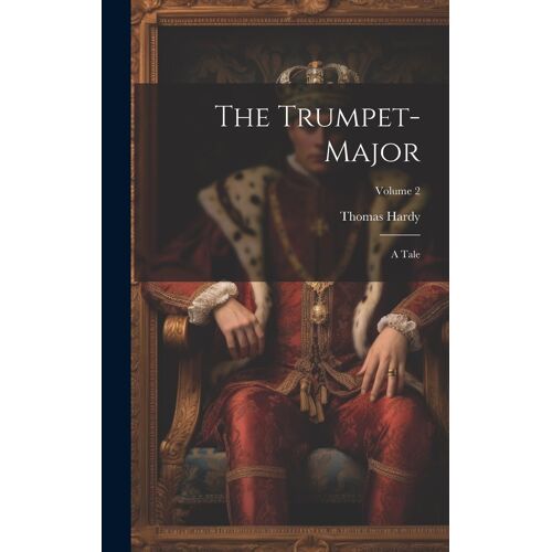 The Trumpet-Major: A Tale; Volume 2