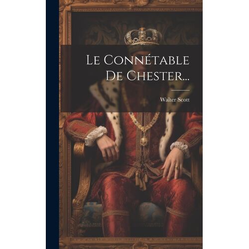 Le Connétable De Chester...