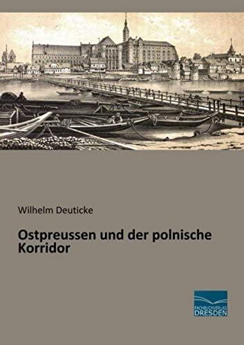 Ostpreussen Und Der Polnische Korridor