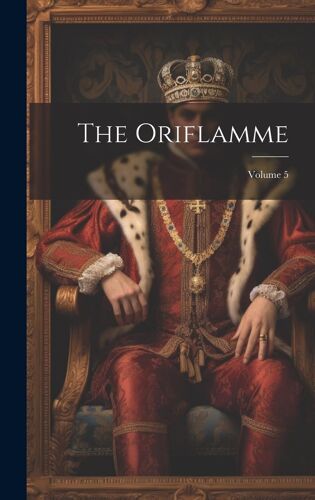 The Oriflamme; Volume 5