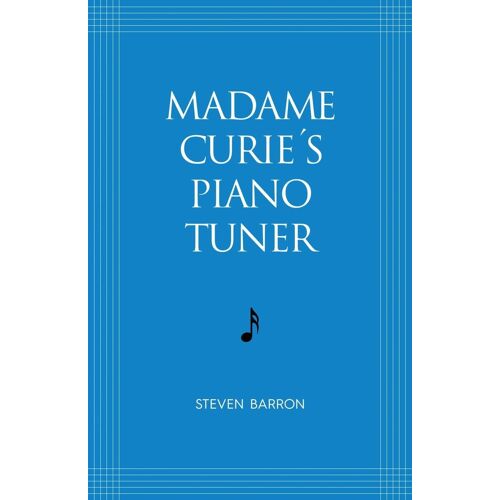 Madame Curie's Piano Tuner
