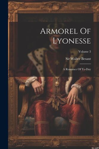 Armorel Of Lyonesse: A Romance Of To-Day; Volume 3
