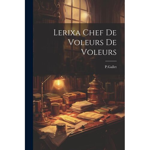 Lerixa Chef De Voleurs De Voleurs