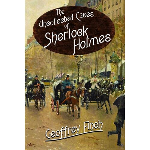 The Uncollected Cases Of Sherlock Holmes