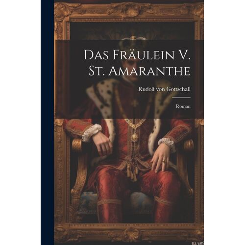 Das Fräulein V. St. Amaranthe: Roman