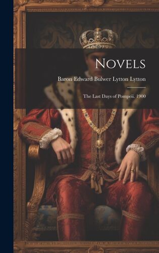 Novels: The Last Days Of Pompeii. 1900