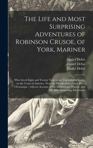The Life And Most Surprising Adventures Of Robinson Crusoe, Of York, Mariner