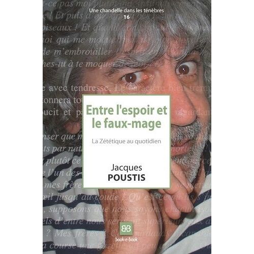 Entre L'espoir Et Le Faux-Mage - La Zététique Au Quotidien