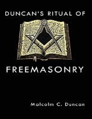 Duncan's Ritual Of Freemasonry